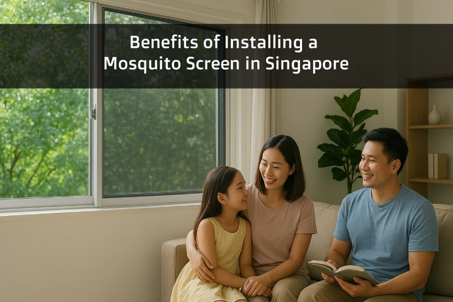 Benefits of Installing a Mosquito Screen in Singapore